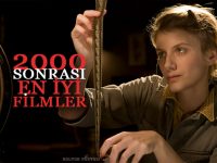 2000-sonrasi-en-iyi-filmler - Kültür Postasi