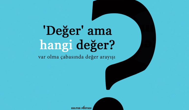 ‘Değer’ ama hangi ‘değer?’