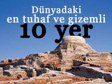 dunya-uzerindeki-en-tuhaf-ve-gizemli-10-yer-x - Kültür Postasi