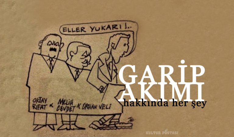 Garip Akımı ile ilgili her şey