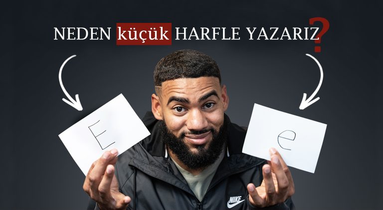 neden-kucuk-harfle-yazariz - Kültür Postasi