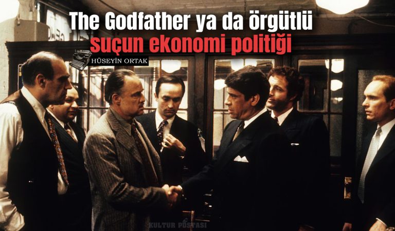The Godfather ya da örgütlü suçun ekonomi politiği