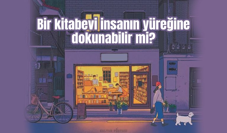 Bir kitabevi insanın yüreğine dokunabilir mi?