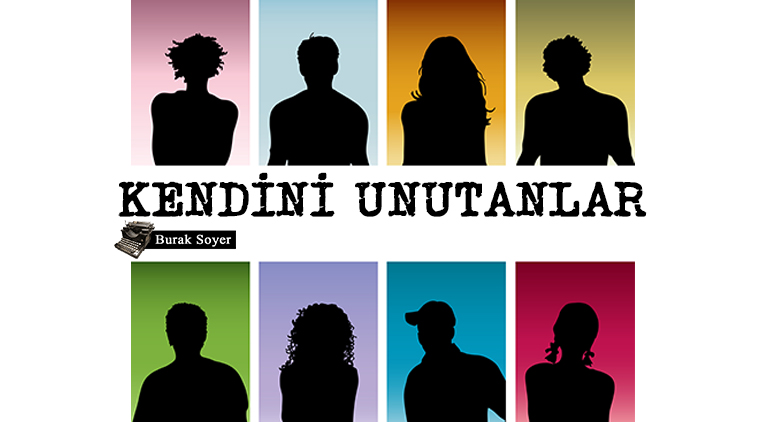 Kendini ‘Unutanlar’