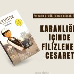 Slanted white book cover reading 'Pervane Grafik Roman' with an illustrated character; bold Turkish title 'Karanlığın İçinde Filizlenen Cesaret' shown to the right.