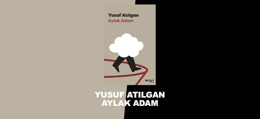 Yusuf Atılgan - Aylak Adam