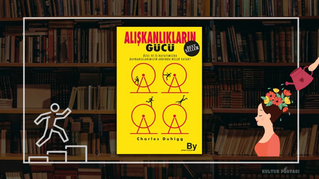 Alışkanlıkların Gücü / Charles Duhigg