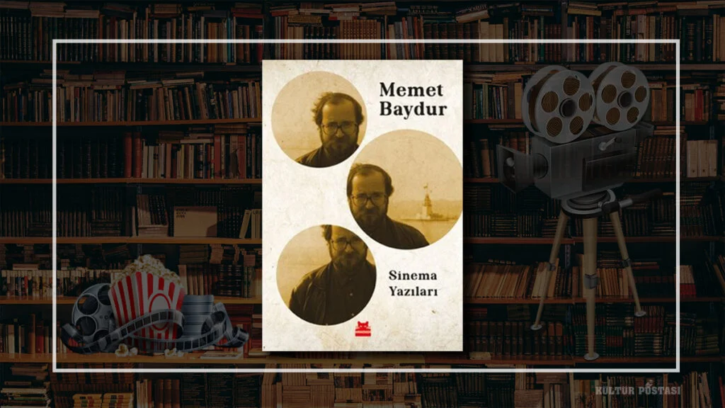 Sinema Yazıları / Memet Baydur