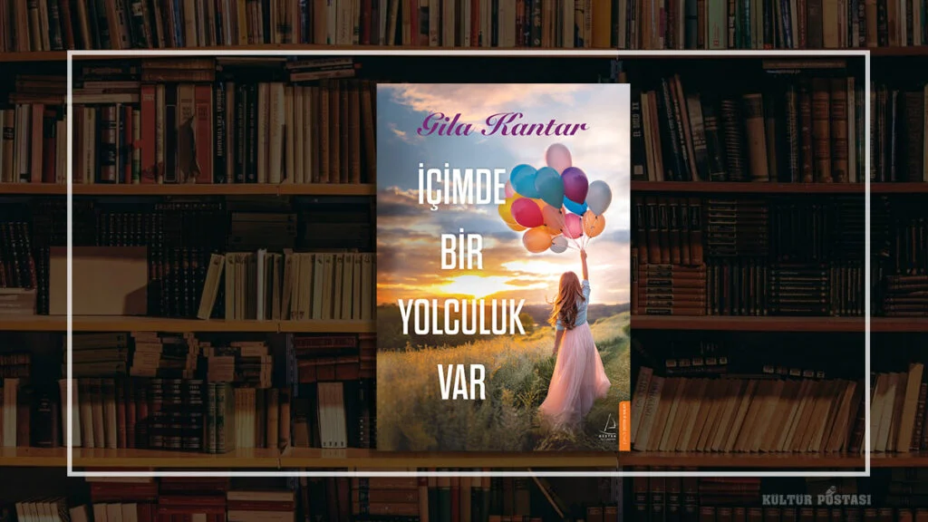 Gila Kantar okuyucuyu derin bir yolculuğa davet ediyor