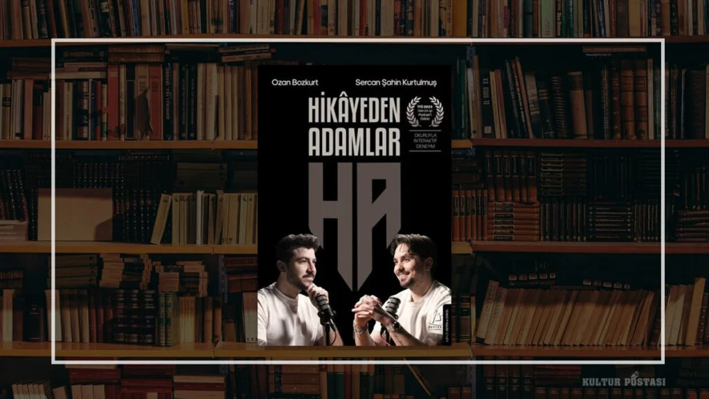 'Hikâyeden Adamlar' podcast programı artık 'okurun' huzurunda!