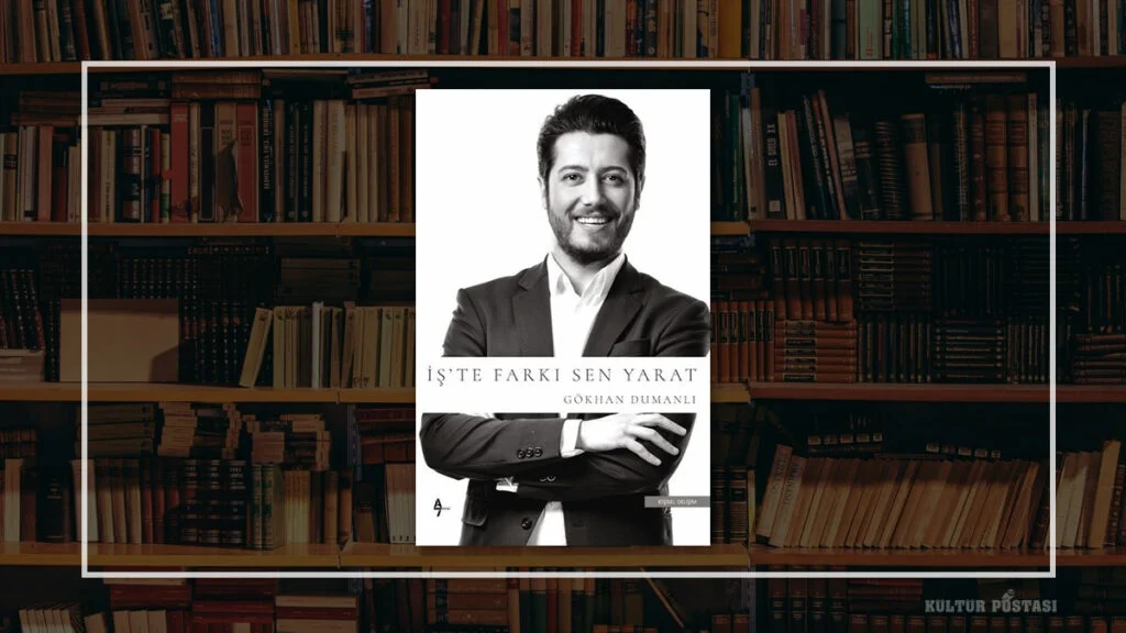 “İş’te Fark Yarat”manın altın kuralları