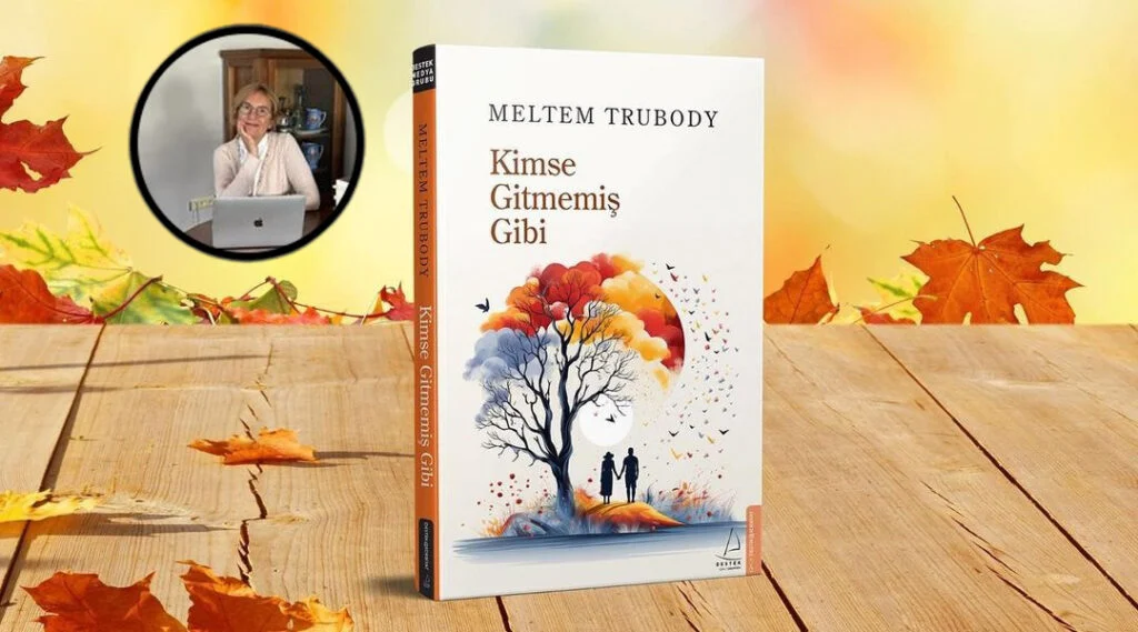 Kimse Gitmemiş Gibi: Sanki herkes, her zaman buradaydı!