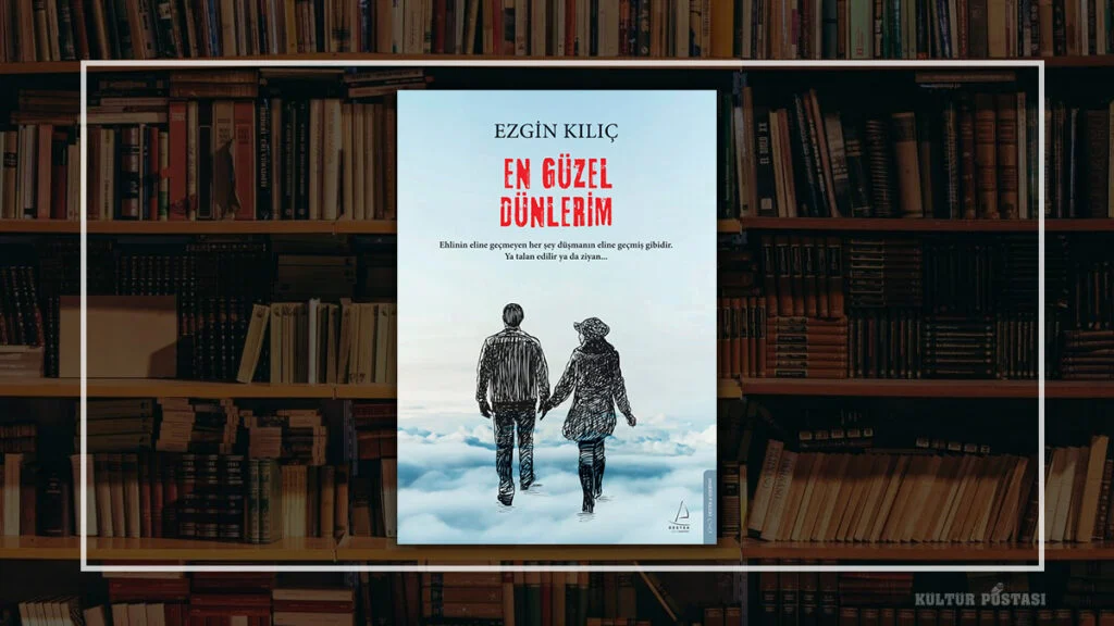 En Güzel Dünlerim / Ezgin Kılıç